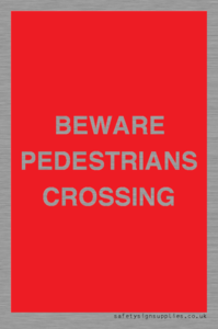 BEWARE PEDESTRIANS CROSSING